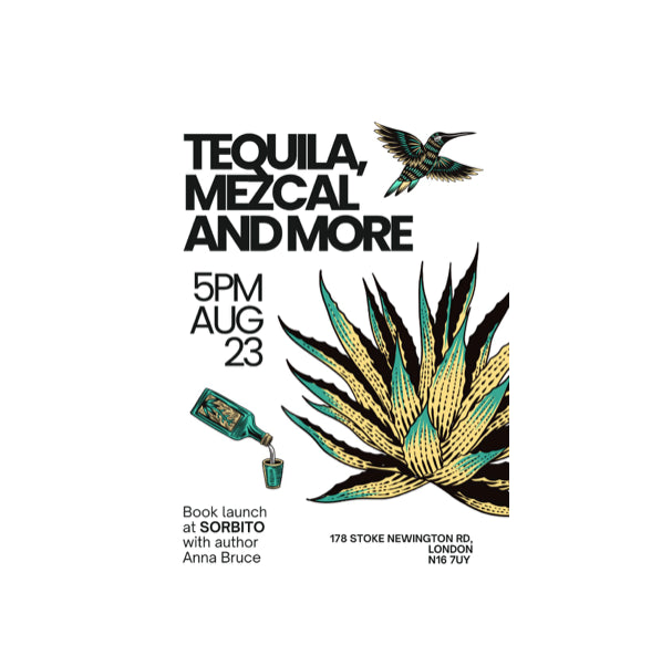 Tequila, Mezcal & More - Book Launch & Signing with Anna Bruce
